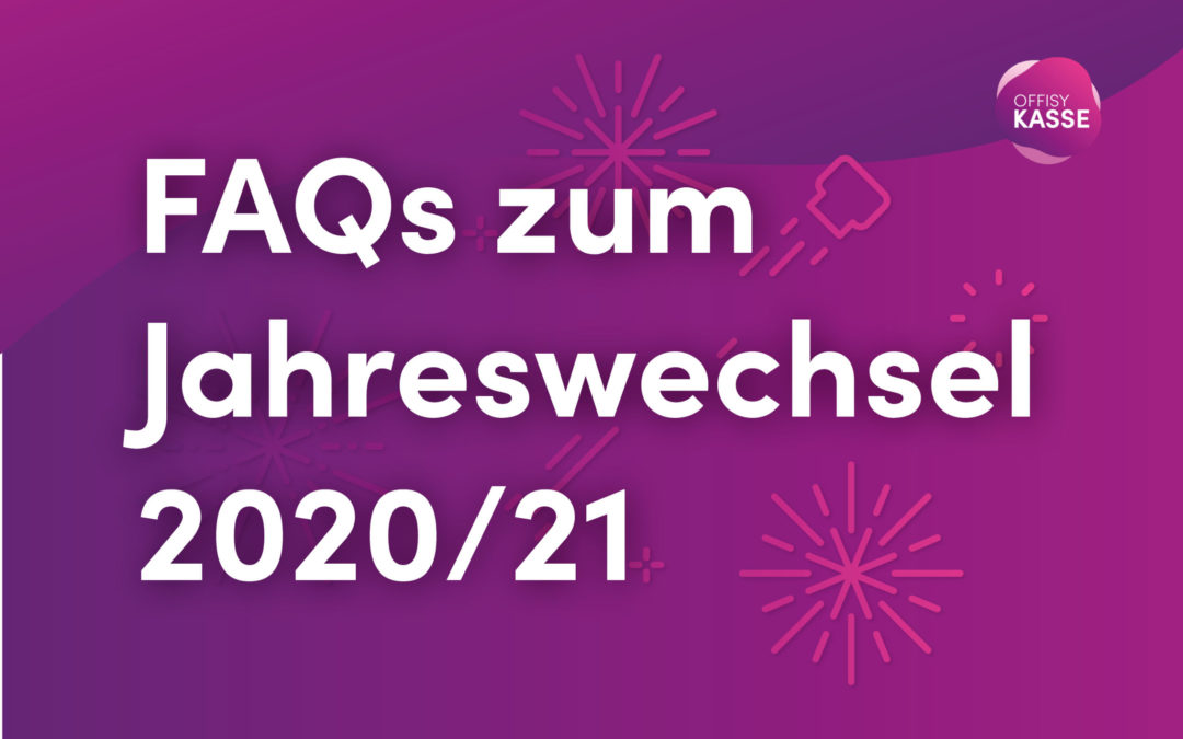FAQs zum Jahreswechsel 2020/2021